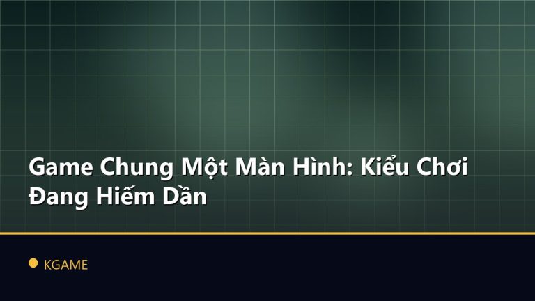 Game Chung Một Màn Hình: Kiểu Chơi Đang Hiếm Dần