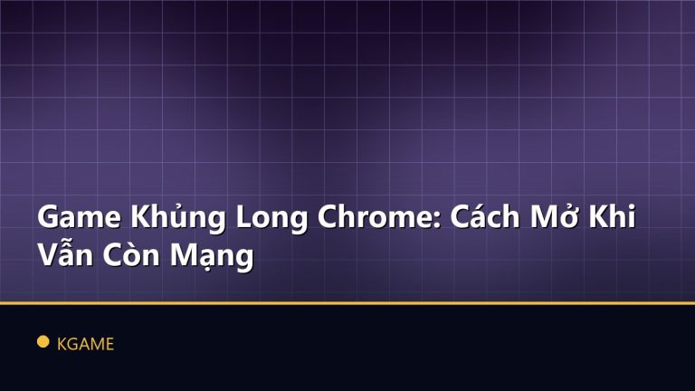 Game Khủng Long Chrome: Cách Mở Khi Vẫn Còn Mạng