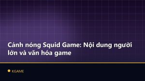 Cảnh nóng Squid Game: Nội dung người lớn và văn hóa game