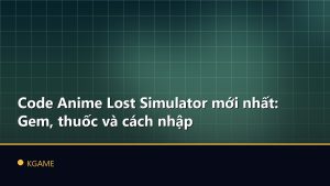 Code Anime Lost Simulator mới nhất: Gem, thuốc và cách nhập