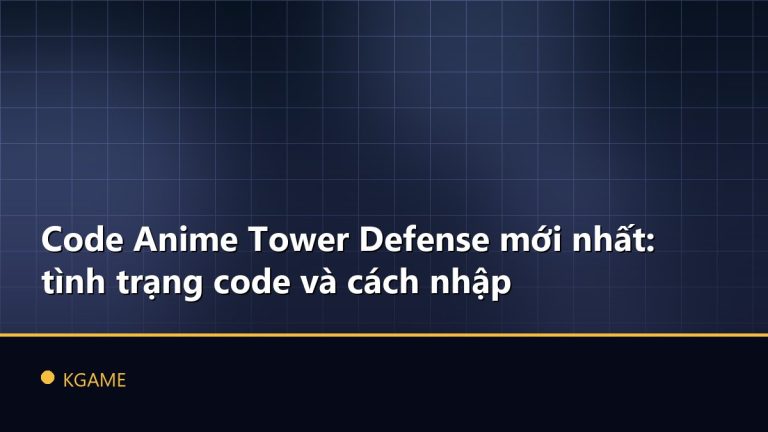 Code Anime Tower Defense mới nhất: tình trạng code và cách nhập