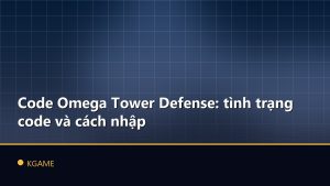 Code Omega Tower Defense: tình trạng code và cách nhập