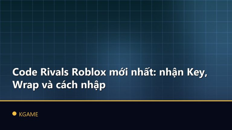 Code Rivals Roblox mới nhất: nhận Key, Wrap và cách nhập
