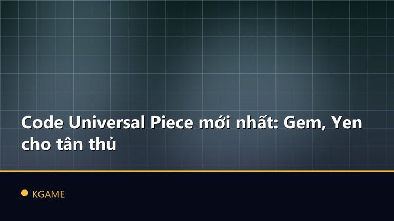Code Universal Piece mới nhất: Gem, Yen cho tân thủ