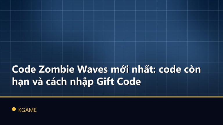 Code Zombie Waves mới nhất: code còn hạn và cách nhập Gift Code
