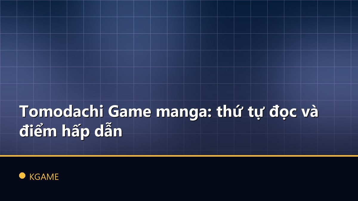 Tomodachi Game manga: thứ tự đọc và điểm hấp dẫn