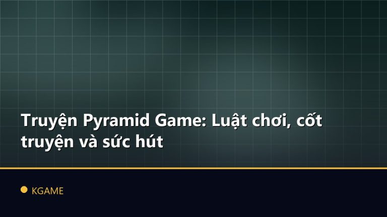 Truyện Pyramid Game: Luật chơi, cốt truyện và sức hút